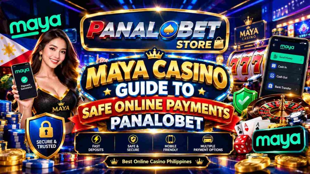 Maya Casino Guide to Safe Online Payments Panalobet